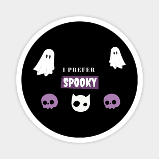 I Prefer Spooky Magnet